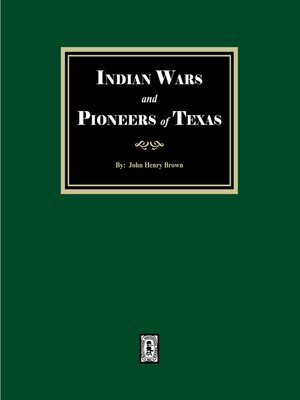 cover image of Indian Wars and Pioneers of Texas, 1822-1874